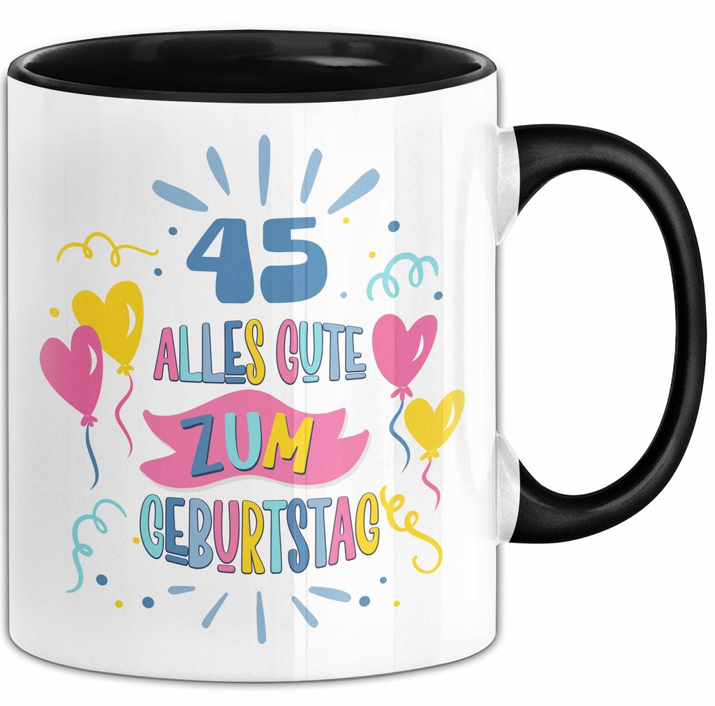 45. Geburtstag Tasse Geschenk Männer Frauen Lustig Alles Gute Zum Geburtstag 45er Geburtstags Grüße Geschenkidee (Schwarz)