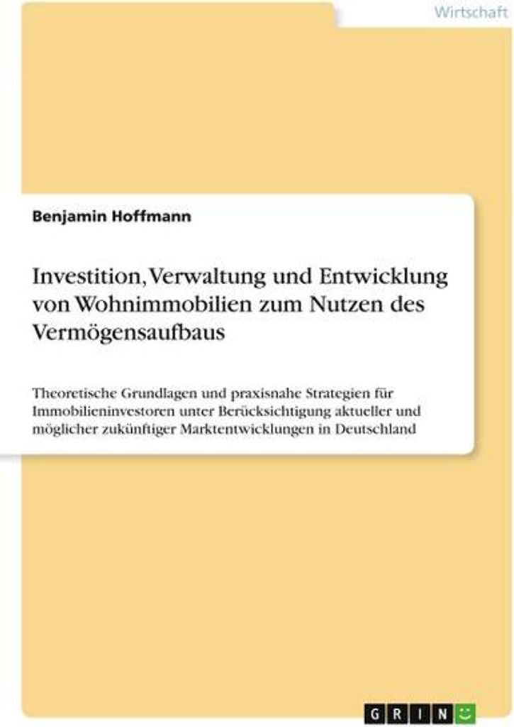 Investition, Verwaltung und Entwicklung von Wohnimmobilien zum Nutzen des Vermögensaufbaus