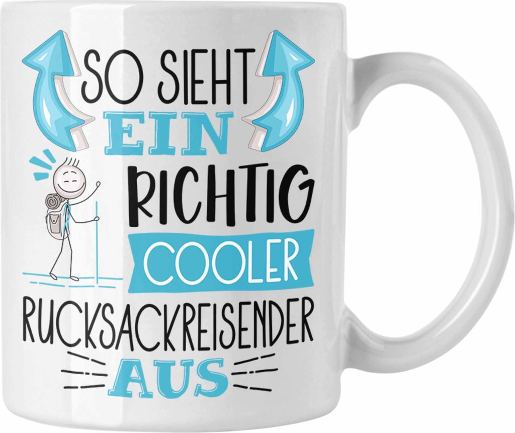 Trendation - So Sieht Ein Richtig Cooler Rucksackreisender Aus Tasse Geschenk für Rucksackreisender Geburtstag Geschenkdiee (Weiß)