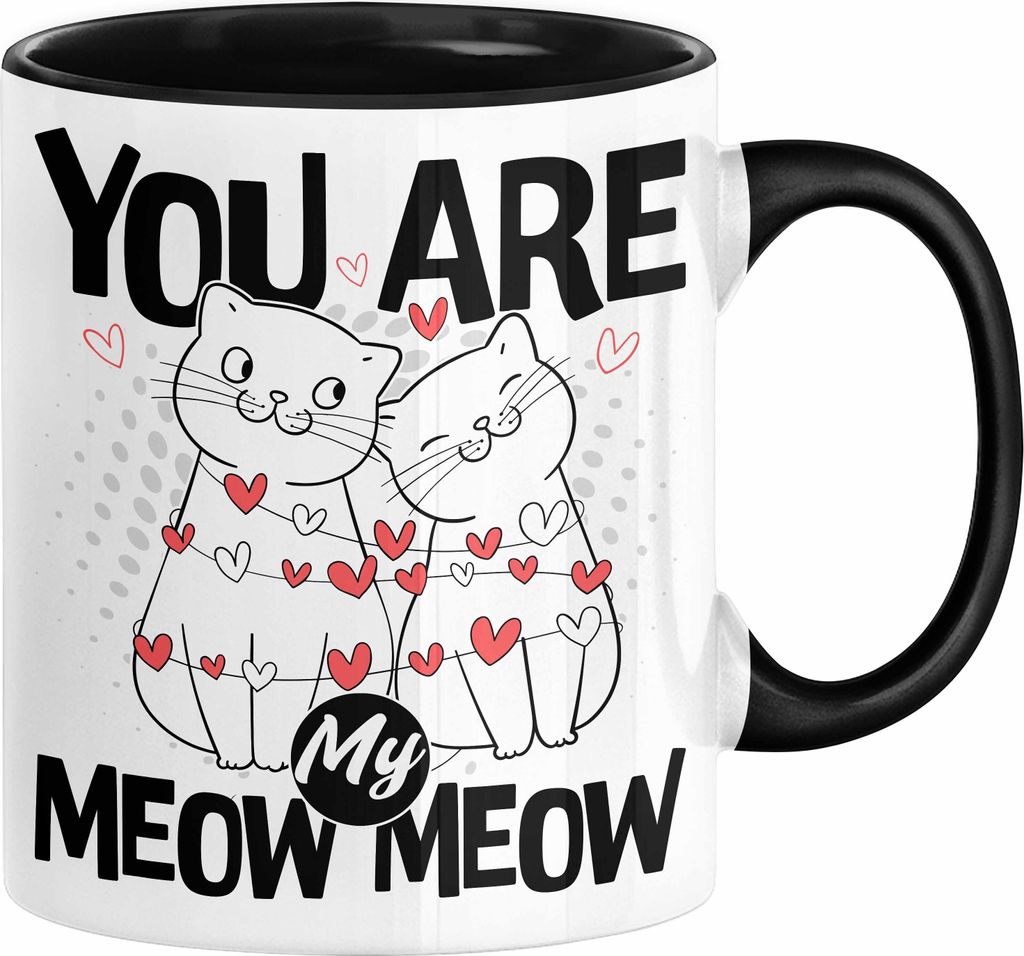Valentinstag Tasse Geschenk für Ihn Sie Männer Für Paare Freundin Geschenkidee Kaffee-Becher Liebe You Are My Meow Meow Katzen-Besitzer Paar (Sc...