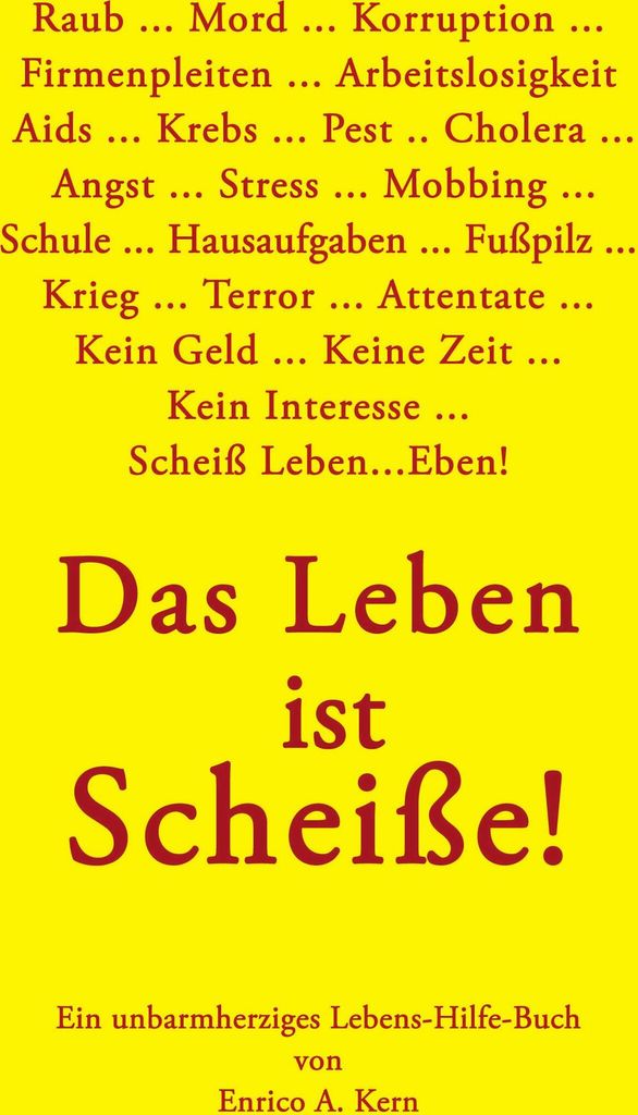 Das Leben ist Scheie.by Kern, A. New .
