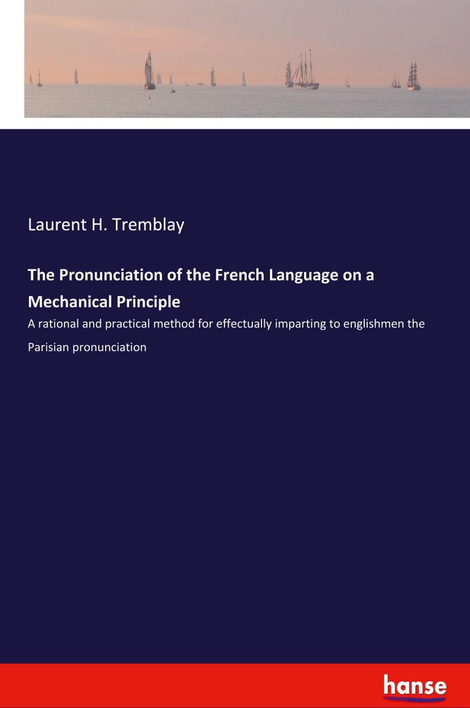 The Pronunciation of the French Language on a Mechanical Principle