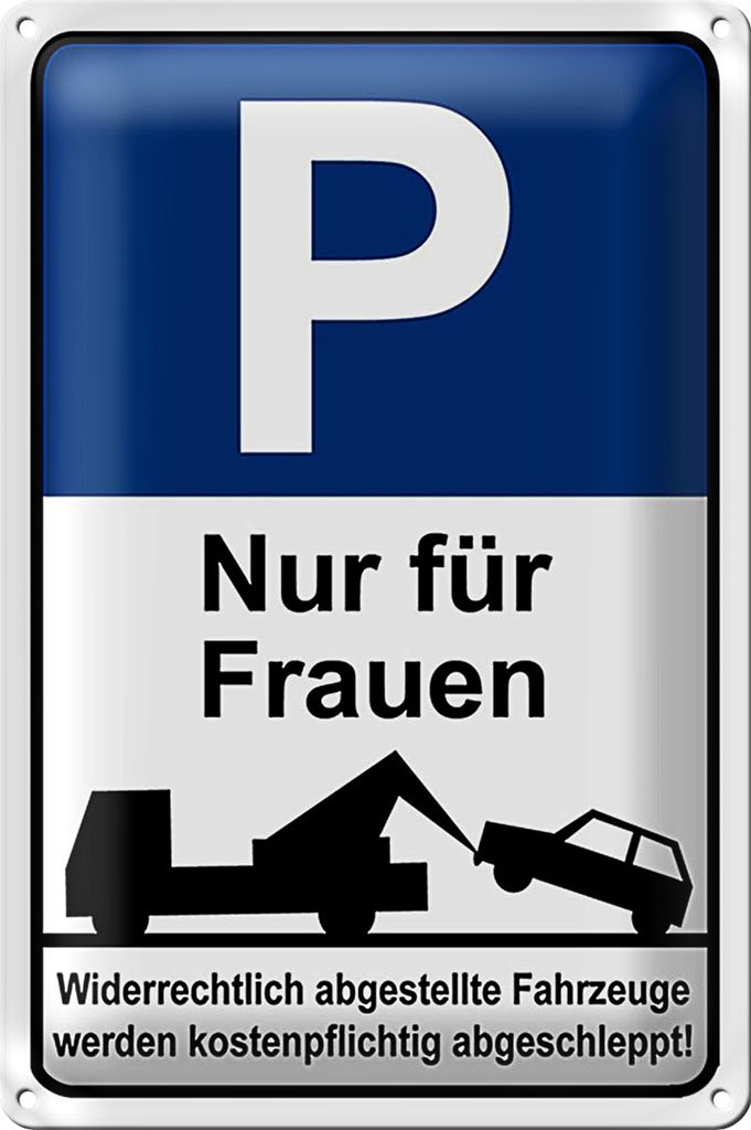 Blechschild Hinweis 18x12cm Parkschild Nur für Frauen