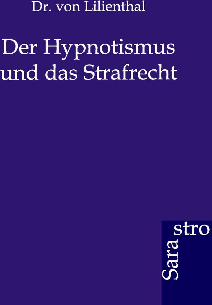 Der Hypnotismus und das Strafrecht
