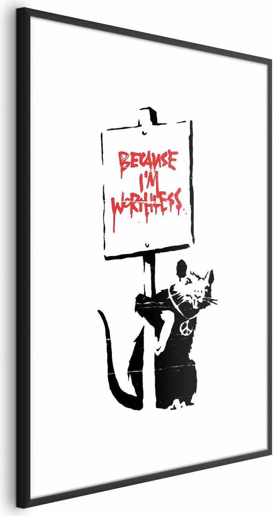 Posterpapier Poster - Because I'm Worthless 60x90 cm Streetart g-C-0149-ao-a
