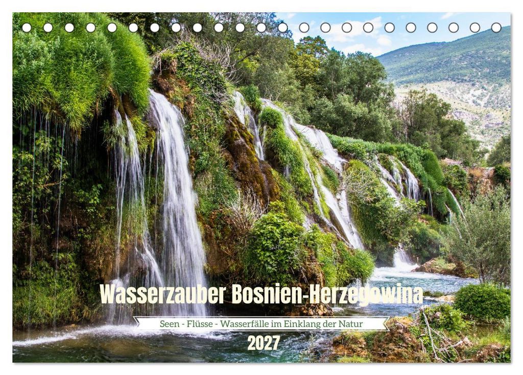 Wasserzauber Bosnien-Herzegowina (Tischkalender 2027 DIN A5 quer), CALVENDO Monatskalender