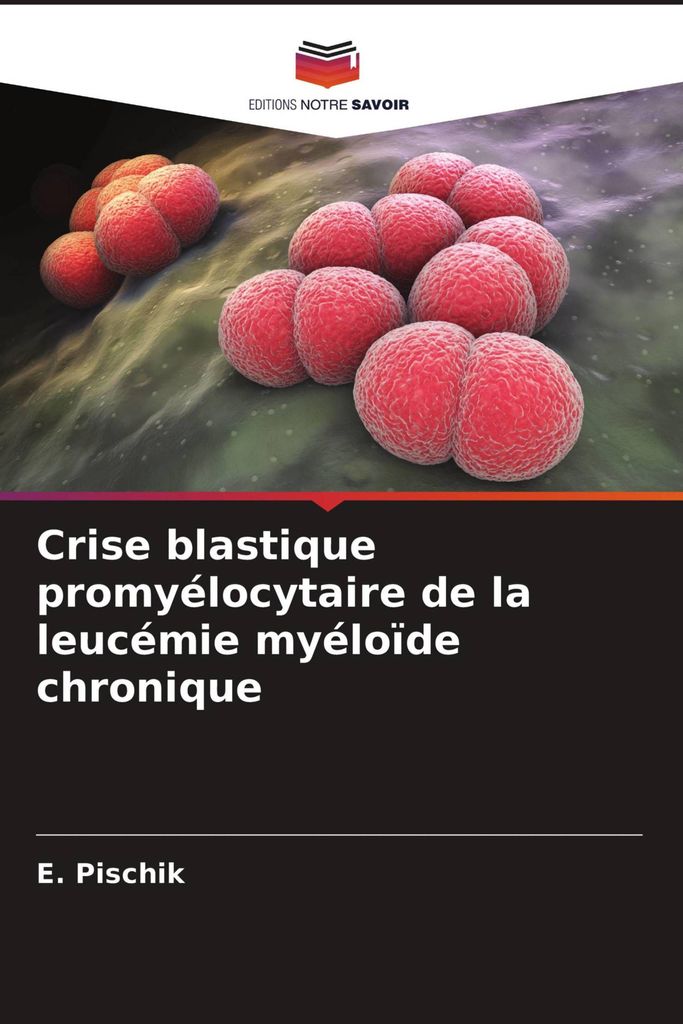 Crise blastique promyélocytaire de la leucémie myéloïde chronique