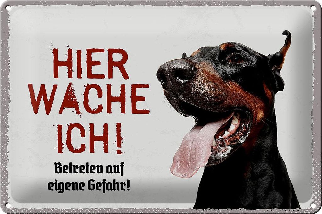 Blechschild Hinweis Dobermann hier wache ich eigene Gefahr, 30x20 cm, Blechschilder Tiere Achtung