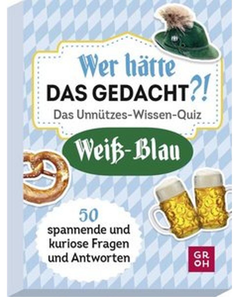Wer hätte das gedacht?! Das Unnützes-Wissen-Quiz Weiß-Blau: 50 spannende und kuriose Fragen und Antworten