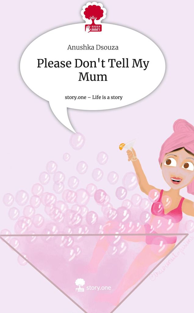Please Don't Tell My Mum. Life is a Story - story.one