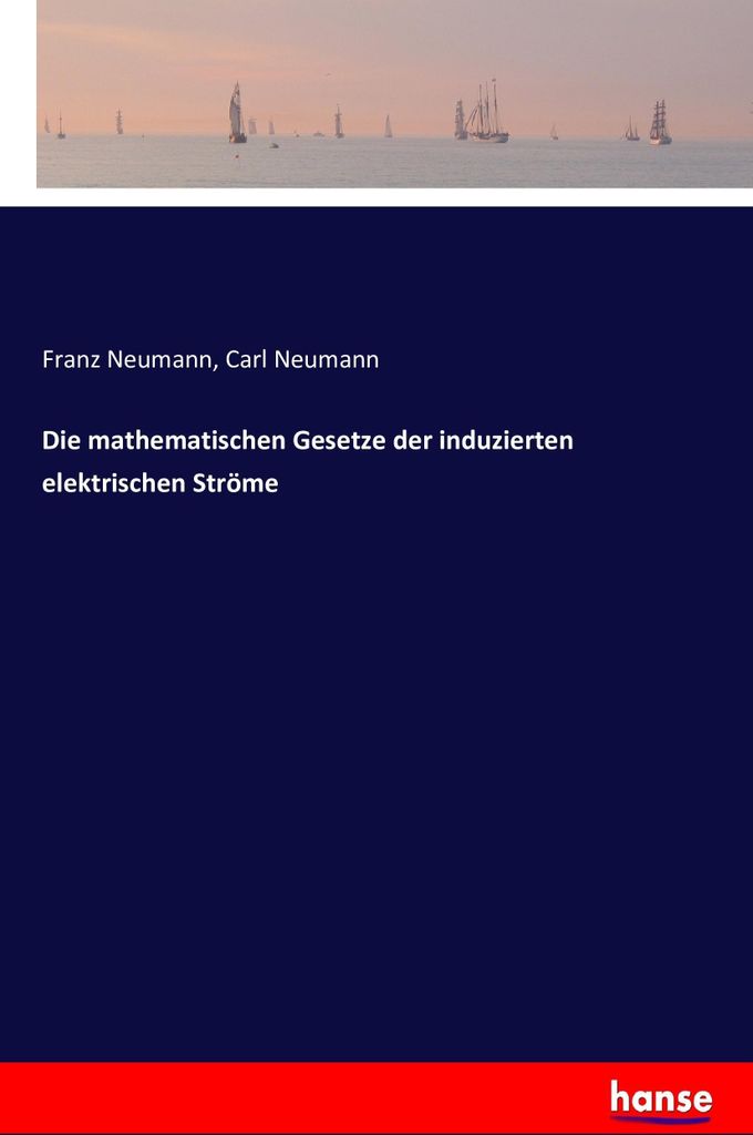 Die mathematischen Gesetze der induzierten elektrischen Ströme