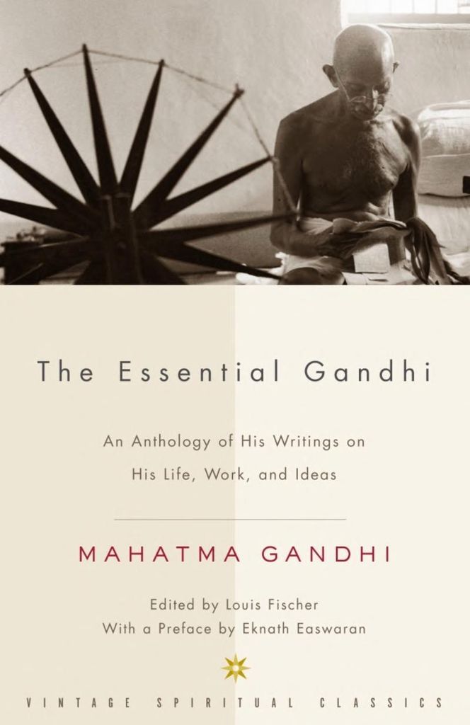 Das Wesentliche zu Gandhi: Eine Anthologie seiner Schriften über sein Leben, sein Werk und seine Ideen