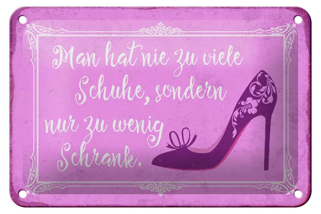Blechschild Spruch 18x12cm man hat nie zu viele Schuhe