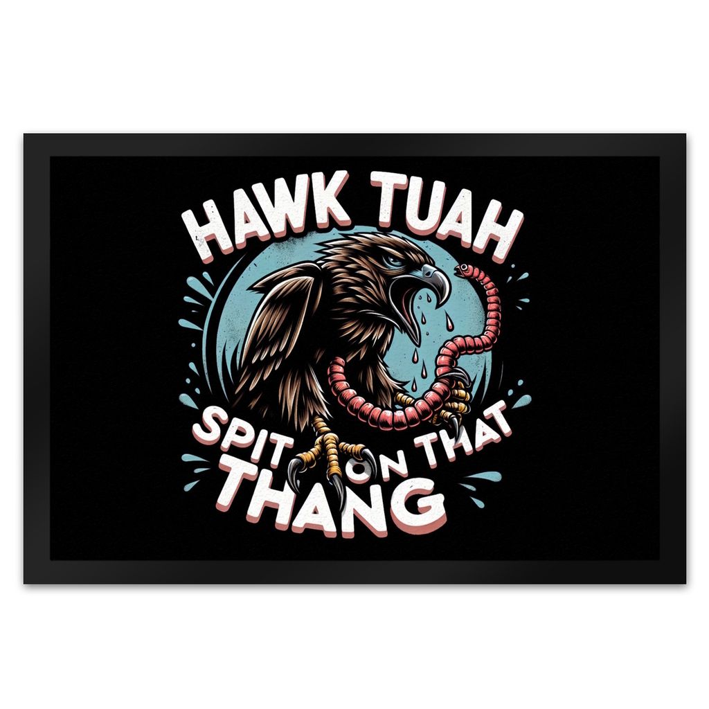 Hawk Tuah Falke mit Regenwurm Fußmatte XL in 40x60 cm mit Spruch Spit on that