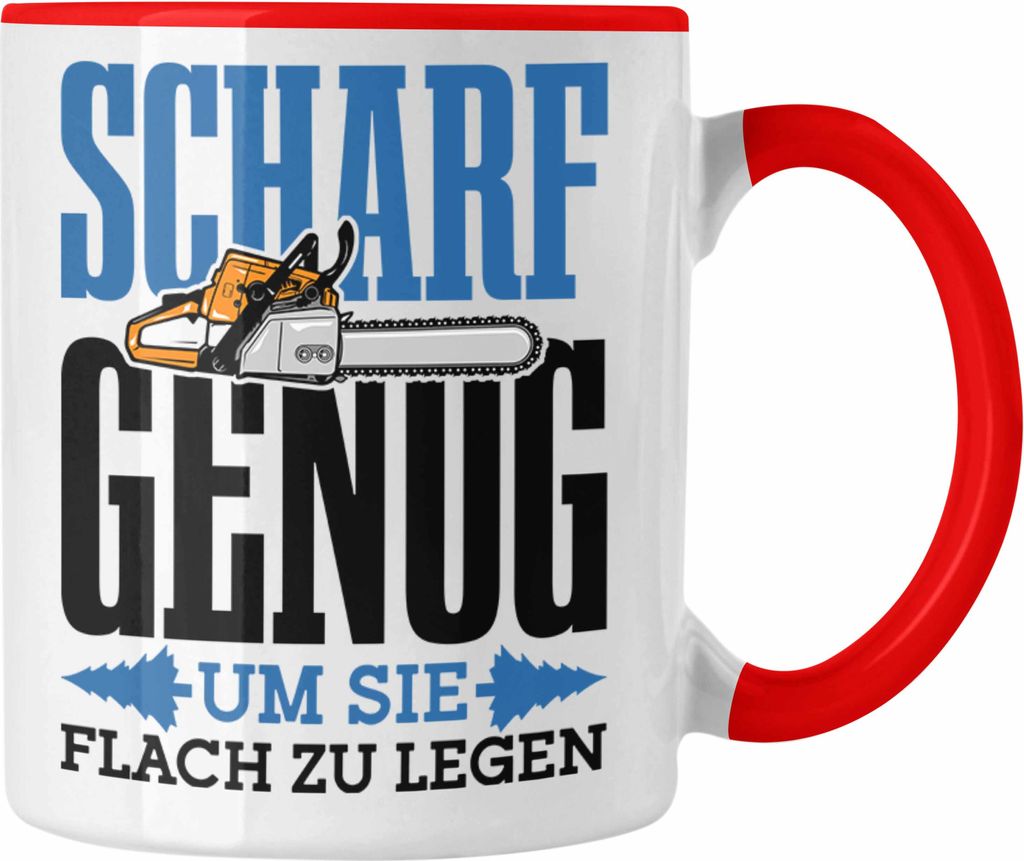Trendation - Tasse für Waldarbeiter Holzspäne "Scharf Genug Um Sie Alle Flach Zu Legen" (Rot)