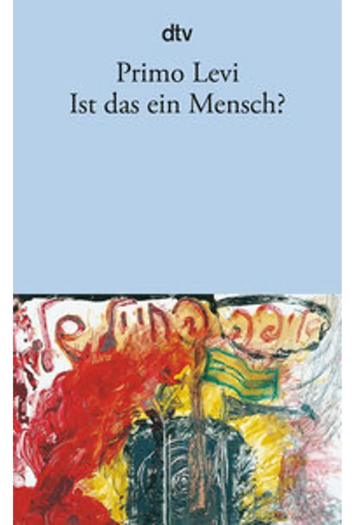 Ist das ein Mensch ? de Primo Levi : Edition DTV avec Notes et Analyses