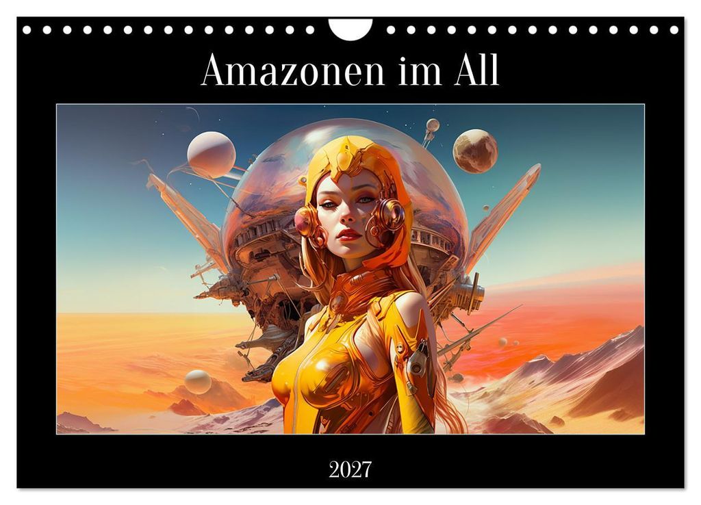 Amazonen im All (Wandkalender 2027 DIN A4 quer), CALVENDO Monatskalender