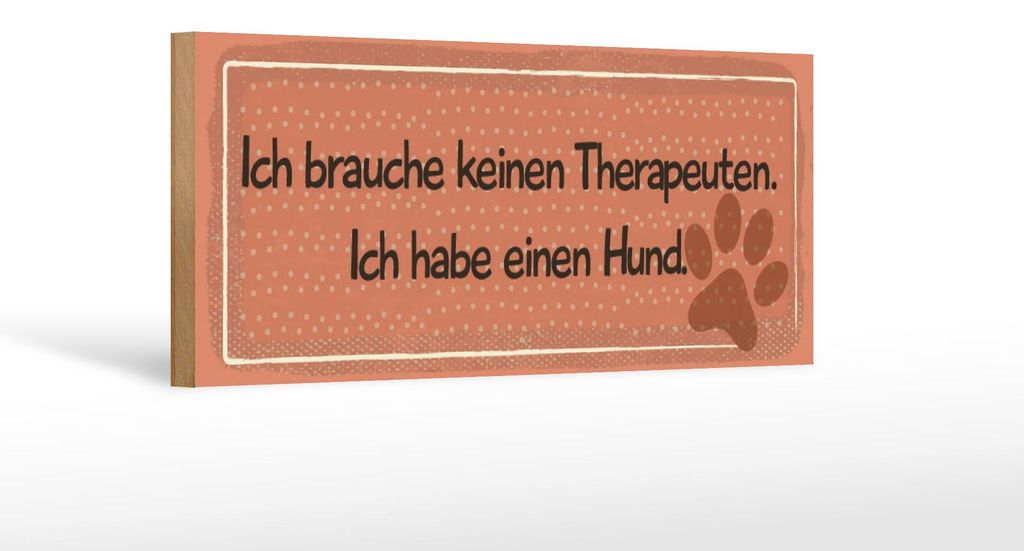 Holzschild Spruch 27x10 cm Brauche keinen Therapeuten Schild