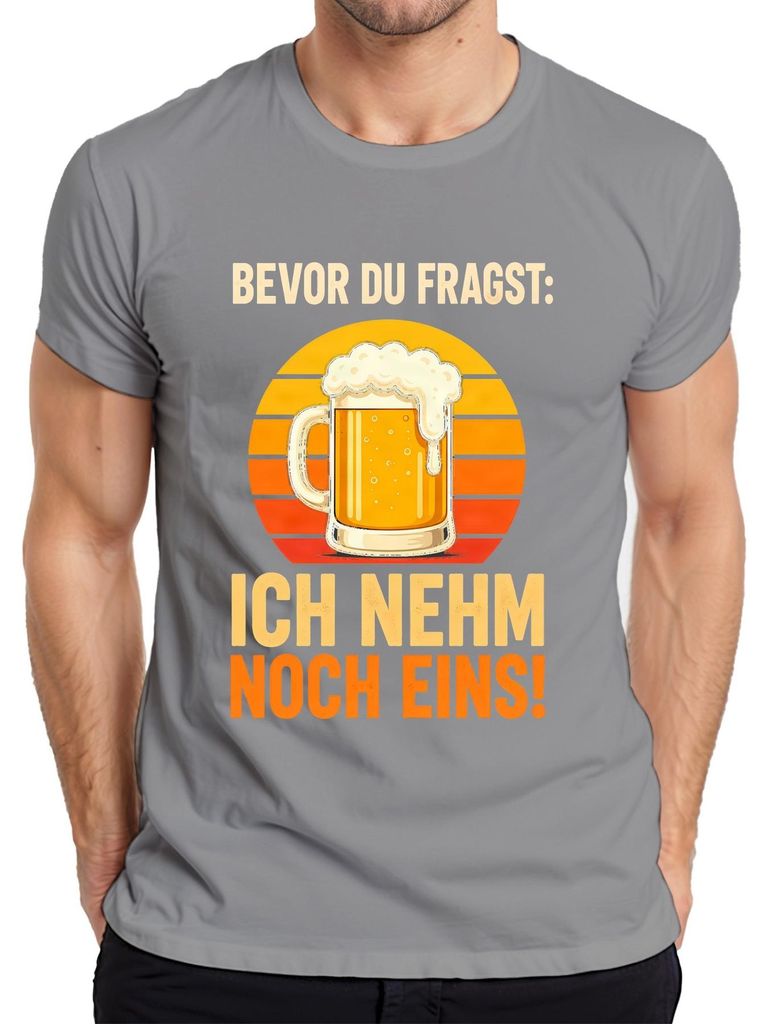 Bevor du fragst Ich nehm noch eins Bier Saufen Lustig Produktbild 