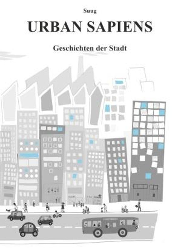SUUG Urban Sapiens Magazin Ausgabe 3: 7 kleine Geschichten über das Unscheinbare in der Stadt