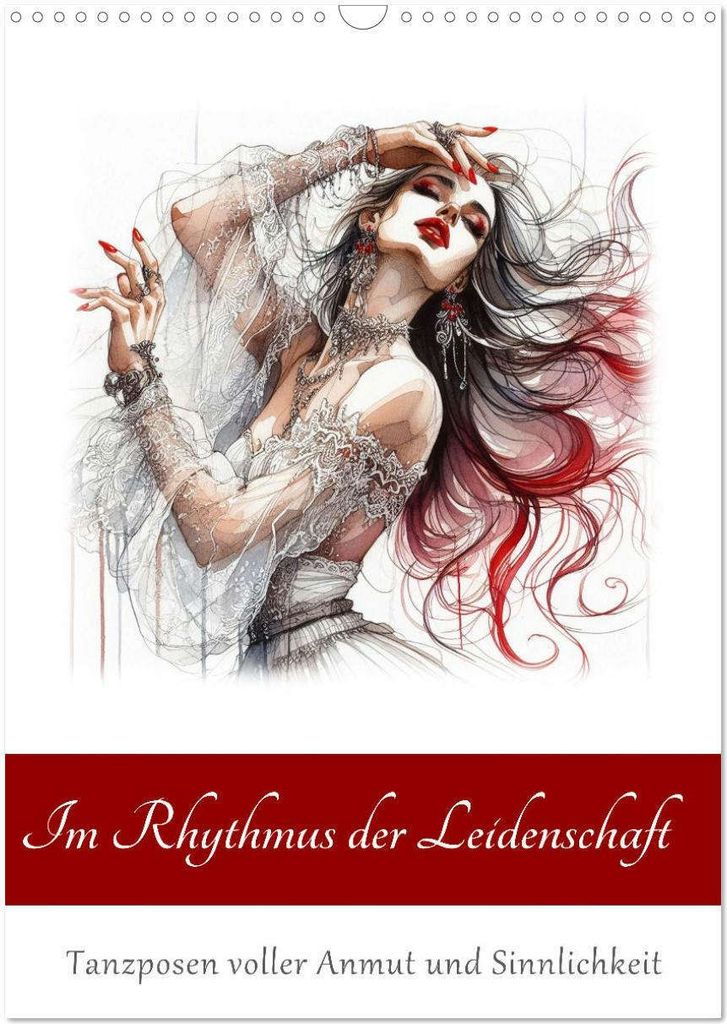 Im Rhythmus der Leidenschaft (Wandkalender 2026 DIN A3 hoch), CALVENDO Monatskalender