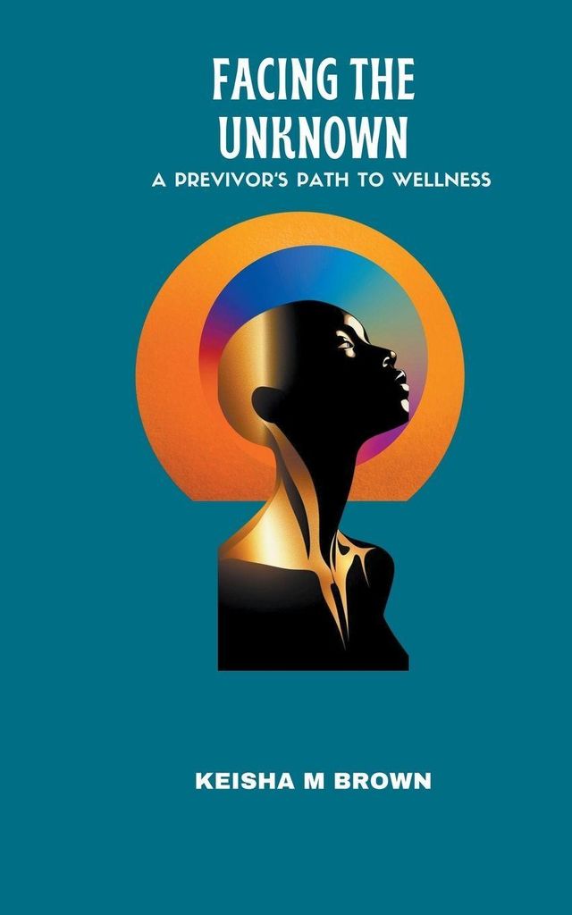 Facing the Unknown A Previvor's Path to Wellness