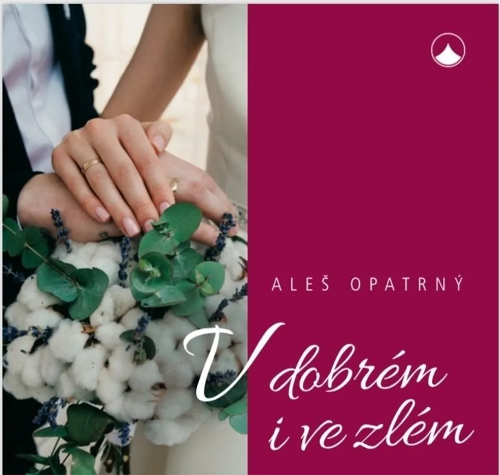 Livre V dobrém i ve zlém par Aleš Opatrný - Guide mariage et spiritualité