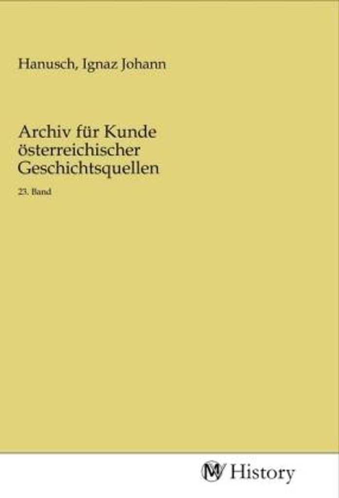 Archiv für Kunde österreichischer Geschichtsquellen