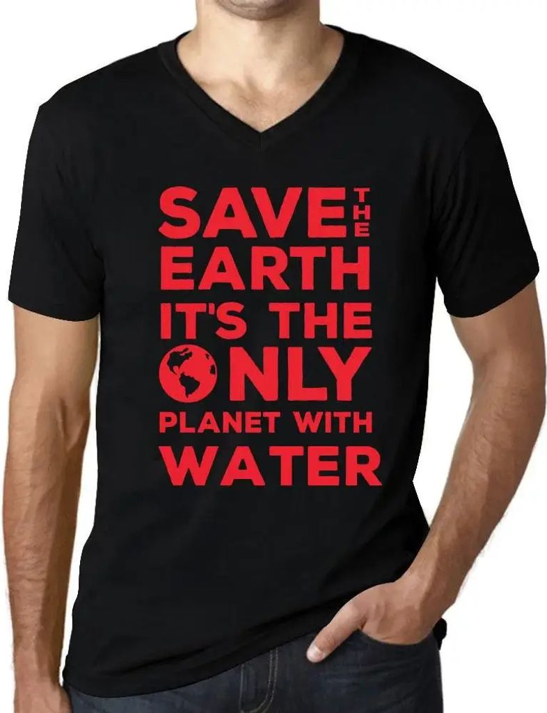 Herren Grafik T-Shirt V-Ausschnitt Rettet die Erde sie ist der einzige Planet mit Wasser – Save The Earth It’s The Only Planet With Water