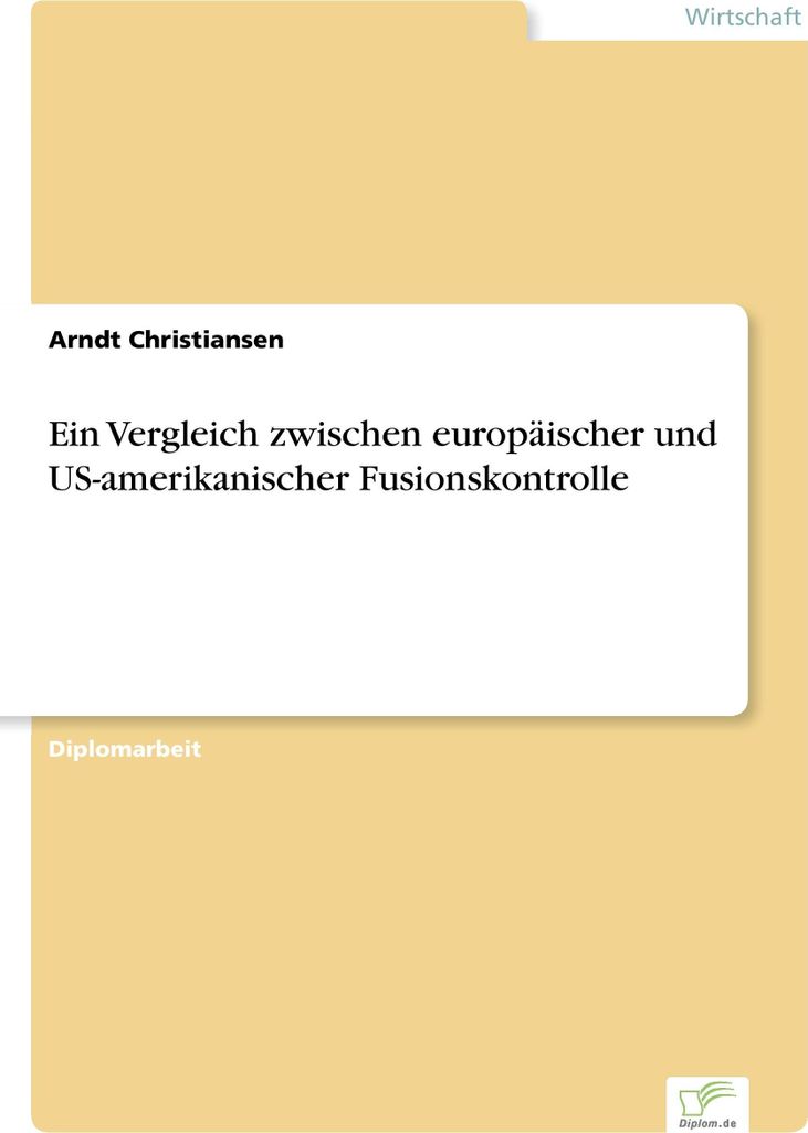 Ein Vergleich zwischen europäischer und US-amerikanischer Fusionskontrolle