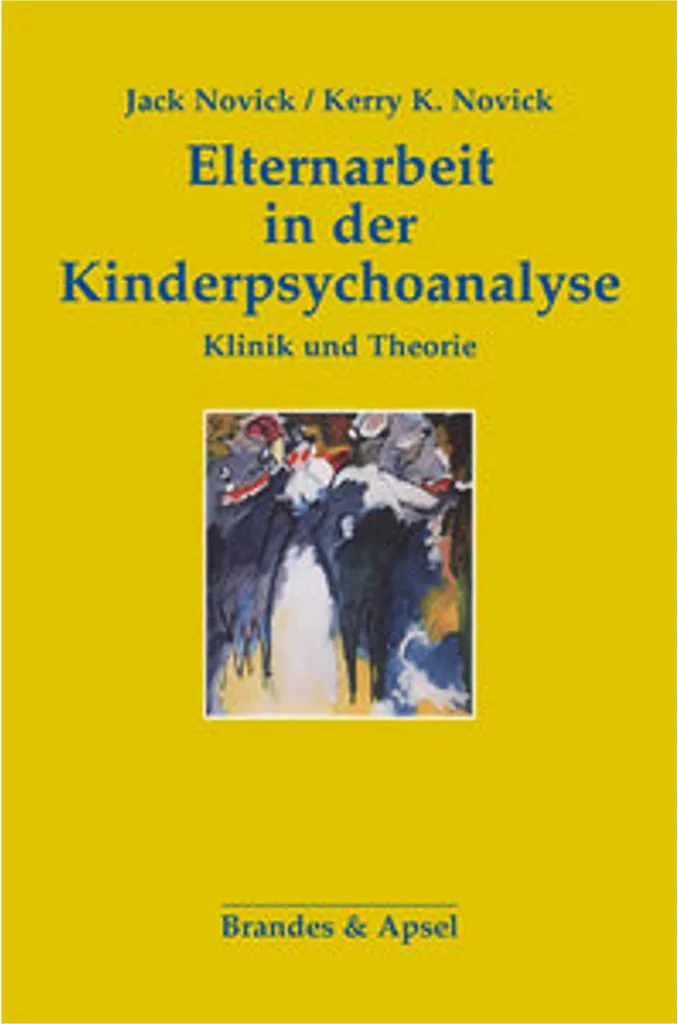 Elternarbeit in der Kinderpsychoanalyse : Analyse Clinique et Théorie - 2