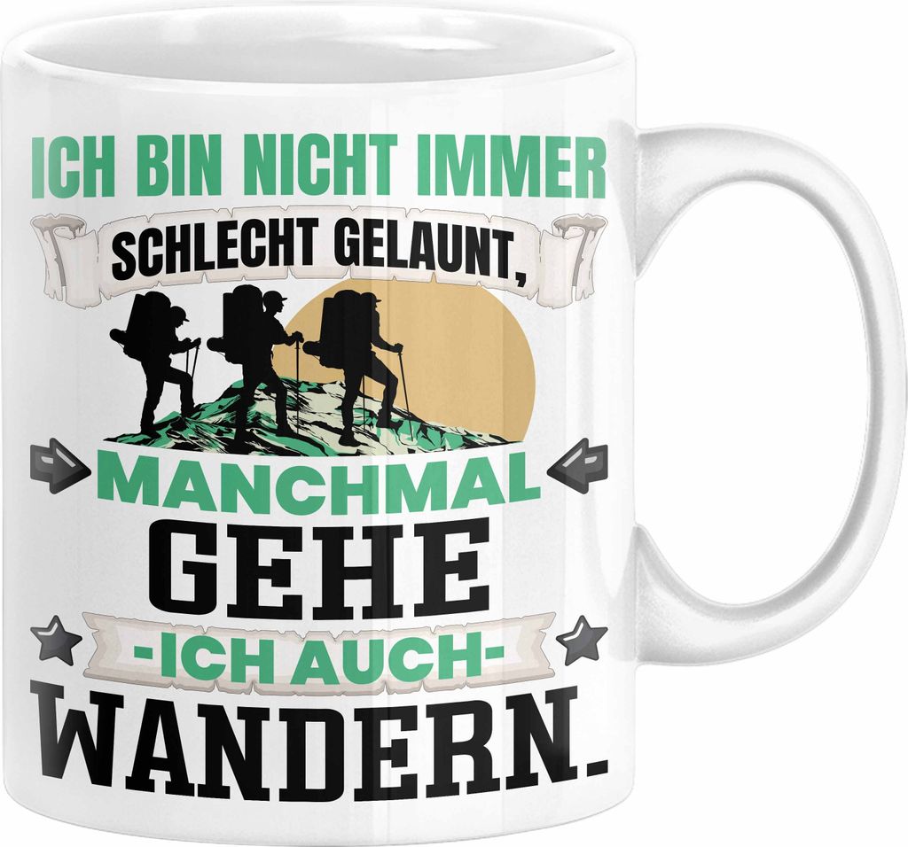 Wanderer Geschenk Tasse Ich Bin Nicht immer Schlecht Gelaunt Wandern Kaffee-Becher Berge (Weiß)