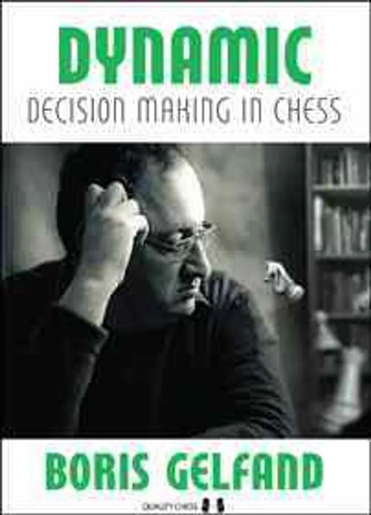 Dynamic Decision Making in Chess par Boris Gelfand en version brochée - 2