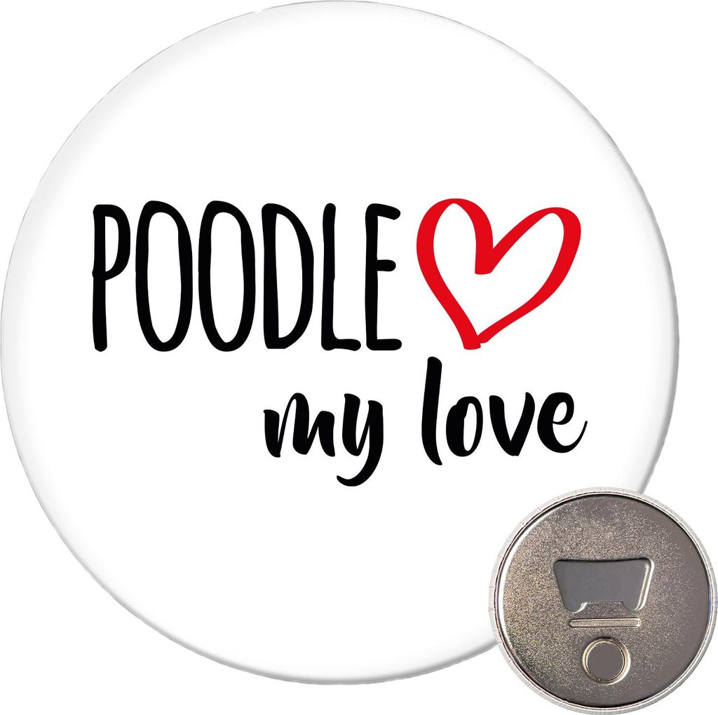 Huuraa Magnet Poodle my love 59mm Kühlschrankmagnet rund Flaschenöffner Geschenkidee