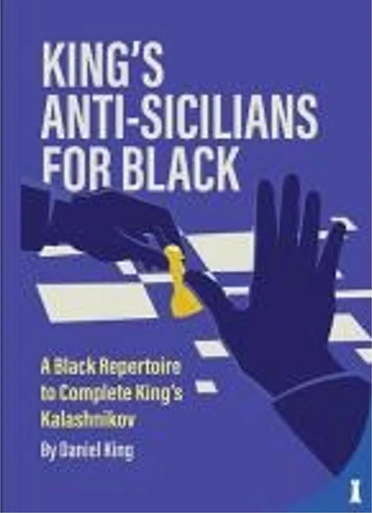 King's Anti-Sicilians for Black : Répertoire complet d'échecs pour Noir