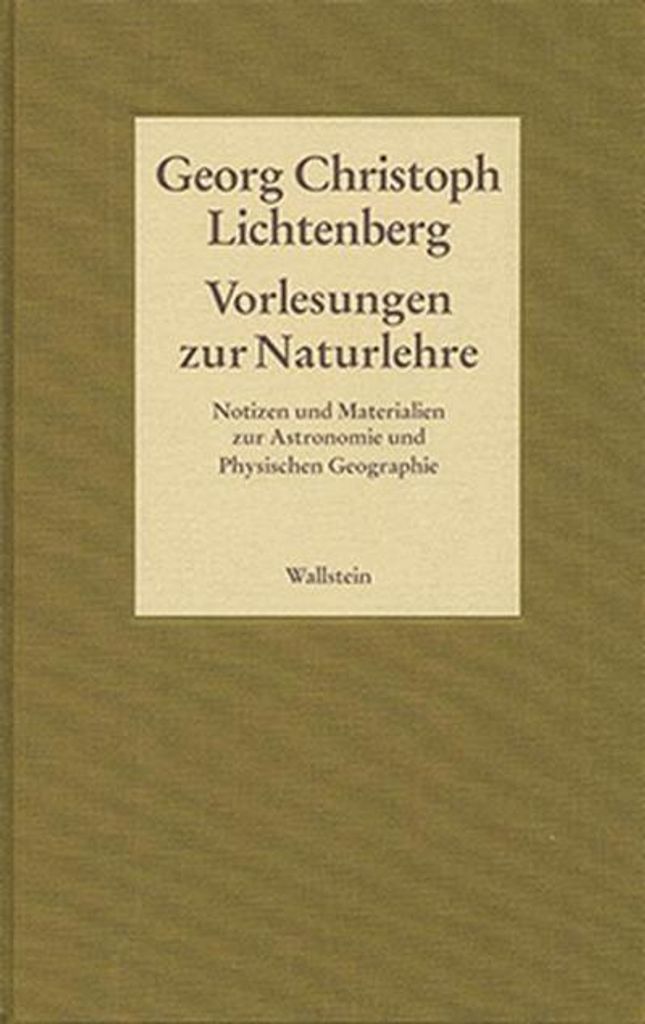 Vorlesungen zur Naturlehre. Notizen und Materialien zur Astronomie und Physischen Geographie Gesammelte Schriften - Historisch-kritische und ... zu...