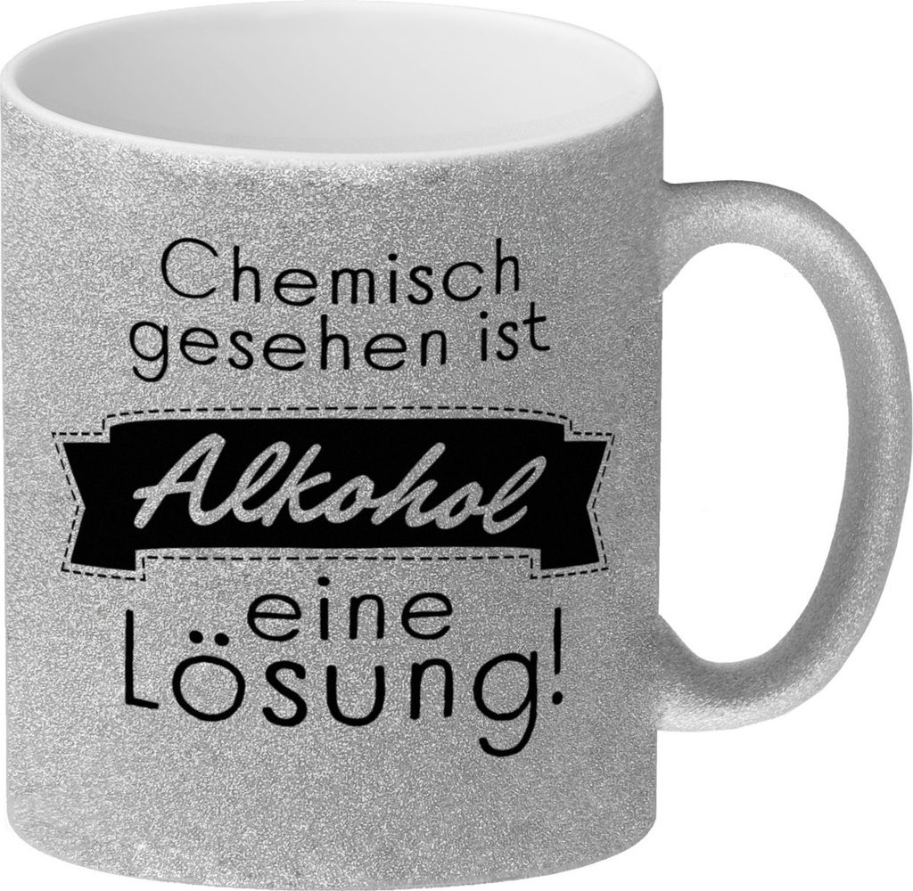 Chemisch gesehen ist Alkohol eine Lösung Glitzer-Kaffeebecher