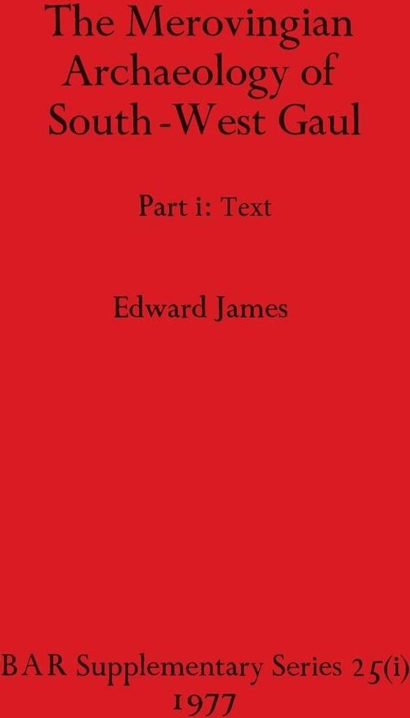 Merovingian Archaeology of South-west Gaul, Volume I