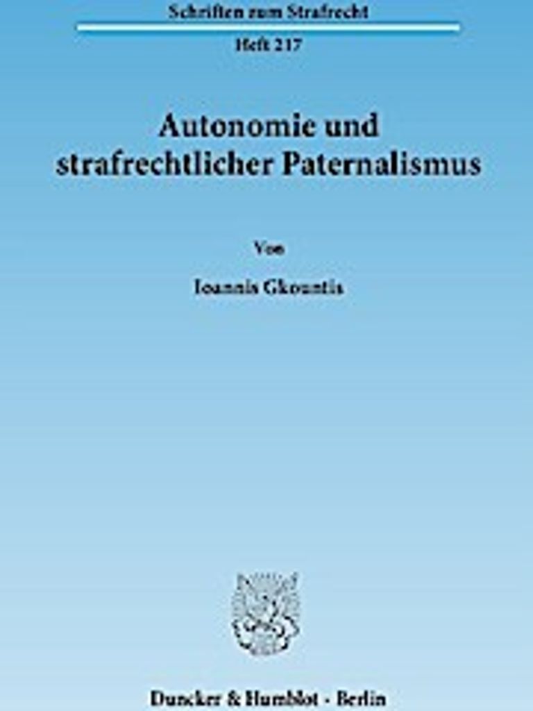 Gkountis, I: Autonomie und strafrechtlicher Paternalismus