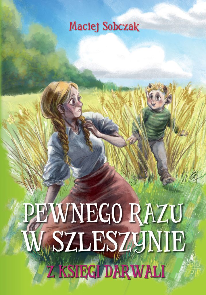 Pewnego razu w Szleszynie. Z Księgi Darwali - opowieść pełna magii