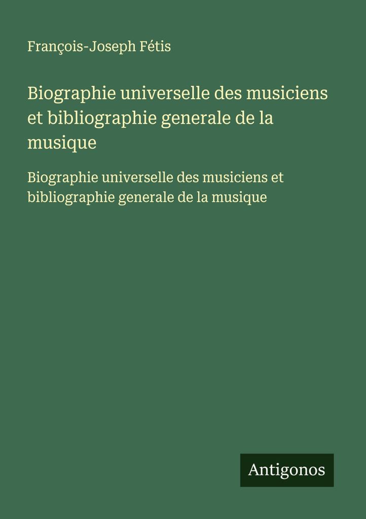 Universelle Biografie der Musiker und allgemeine Bibliografie der Musik
