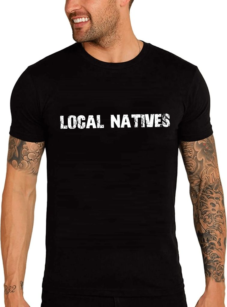 Herren Grafik T-Shirt Einheimische – Local Natives – Öko-Verantwortlich Vintage Jahrgang Kurzarm Lustige Druck Geburtstag Geschenk Mann