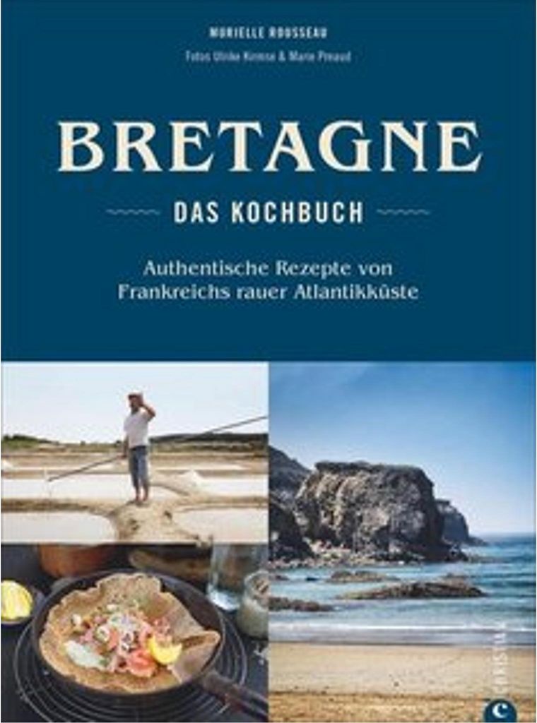 Bretagne - Das Kochbuch