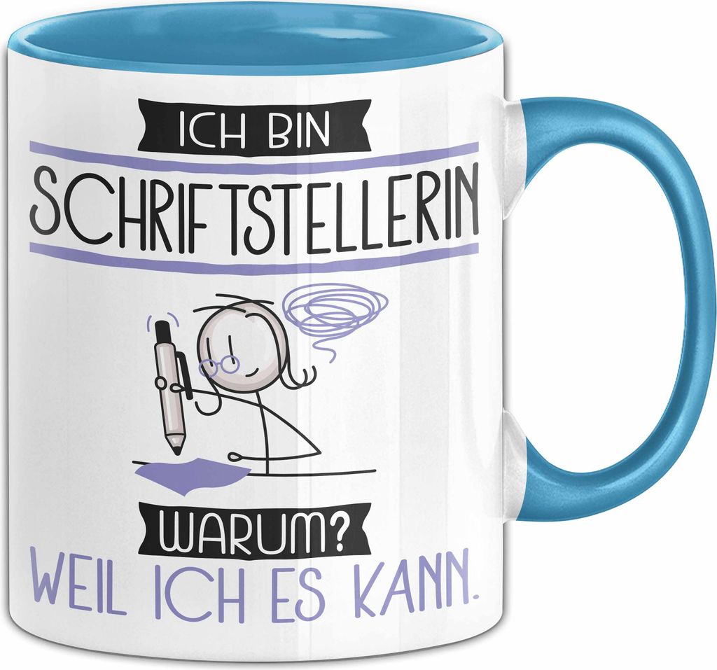 Schriftstellerin Tasse Geschenk Ich Bin Schriftstellerin Warum Weil Ich Es Kann Geschenkidee Geburtstag (Blau)