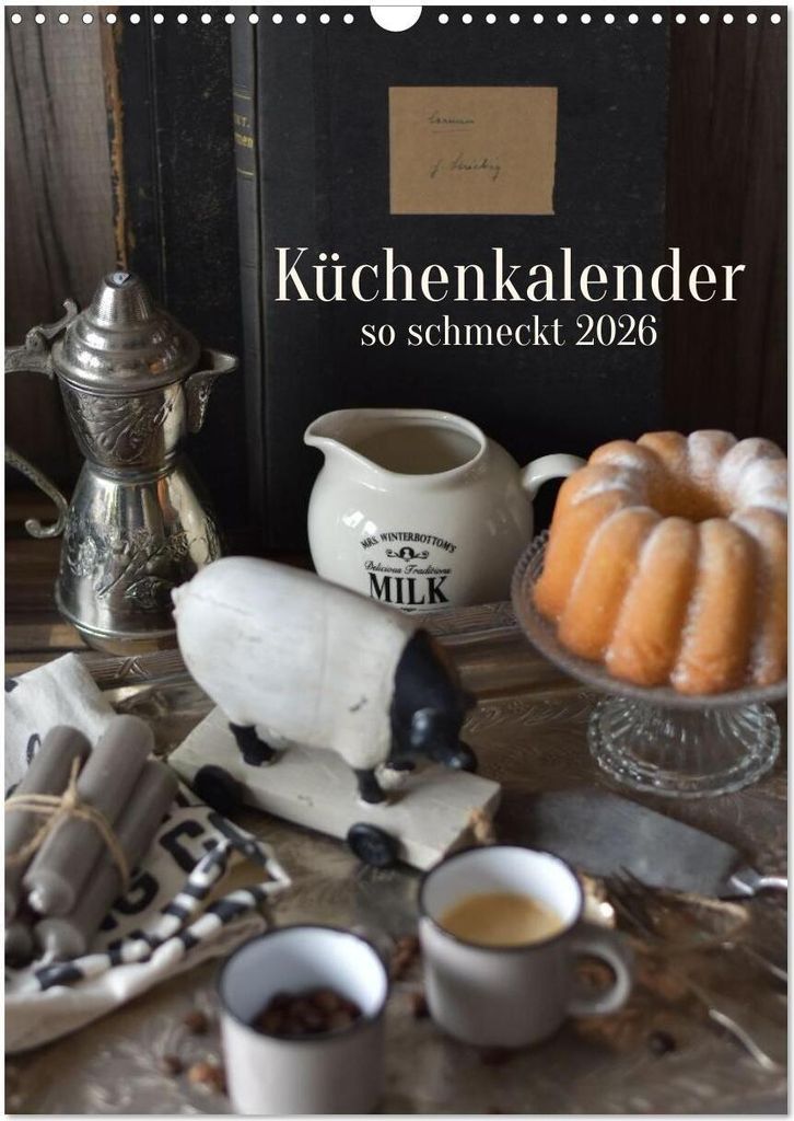 Küchenkalender - so schmeckt 2026 (Wandkalender 2026 DIN A3 hoch), CALVENDO Monatskalender