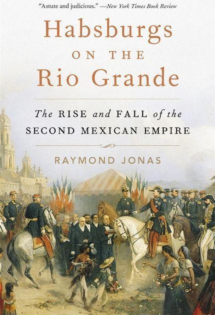Habsburgs on the Rio Grande