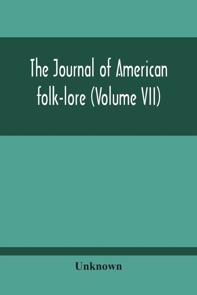 The Journal Of American Folk-Lore (Volume Vii)