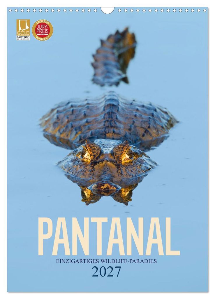 Pantanal – Einzigartiges Wildlife-Paradies (Wandkalender 2027 DIN A3 hoch), CALVENDO Monatskalender