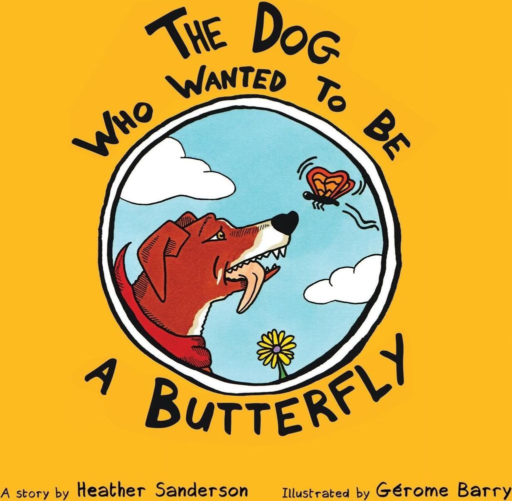 The Dog Who Wanted to Be a Butterfly