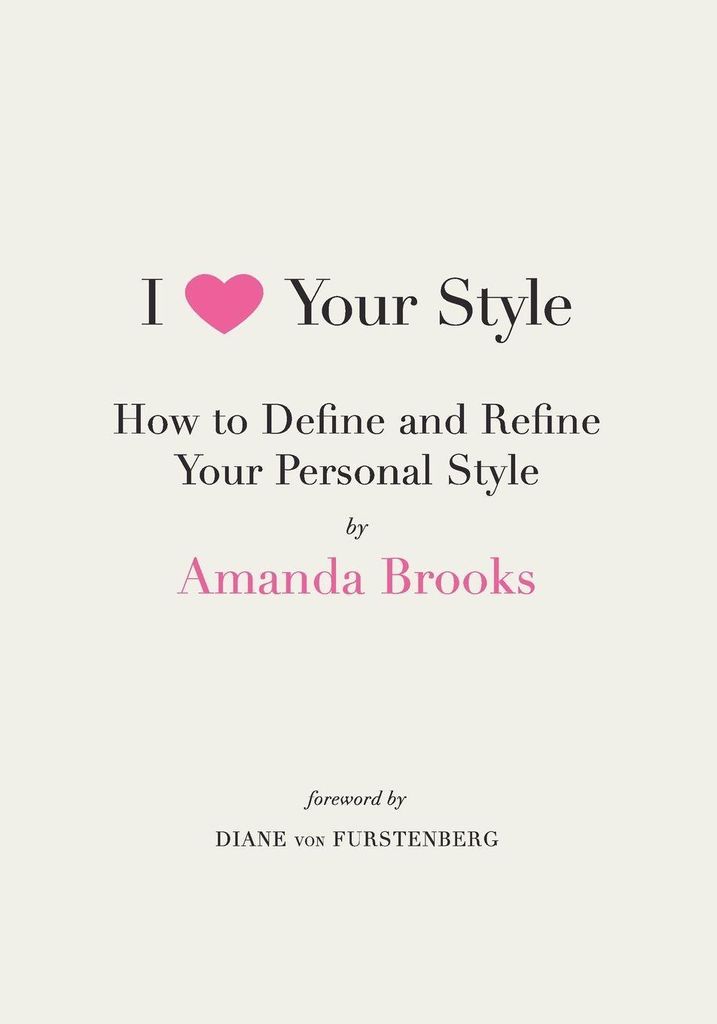Ich liebe deinen Stil: Wie du deinen persönlichen Stil definierst und verfeinerst | Amanda Brooks